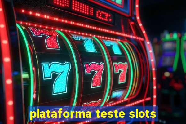 plataforma teste slots